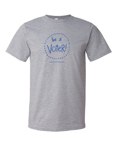 BE A VOTER Unisex Heather Grey T